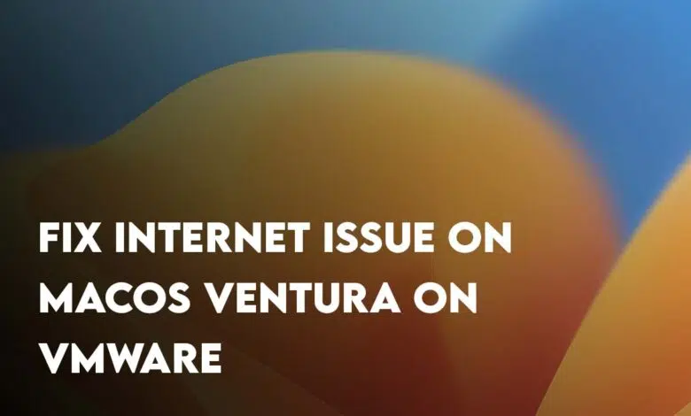 Fix internet issue on macOS Ventura on VMware