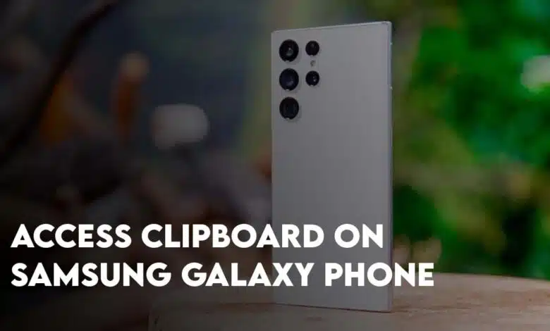 Access Clipboard on Samsung Galaxy Phone