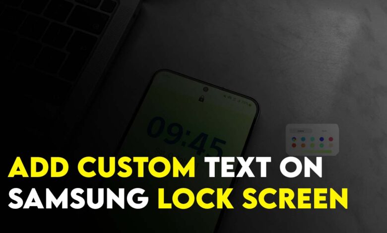 How to Add Custom Text on Samsung Lock Screen